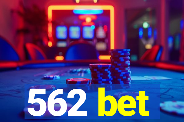 562 bet